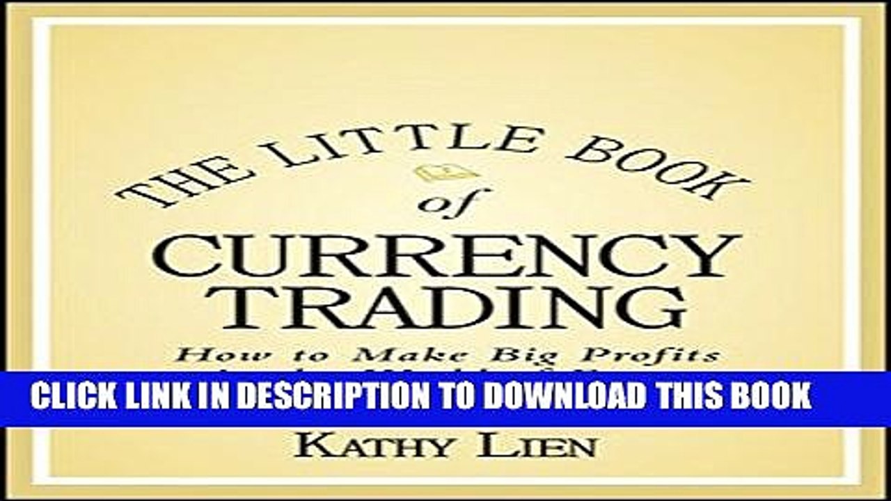 [PDF] The Little Book of Currency Trading: How to Make Big Profits in the World of Forex Full