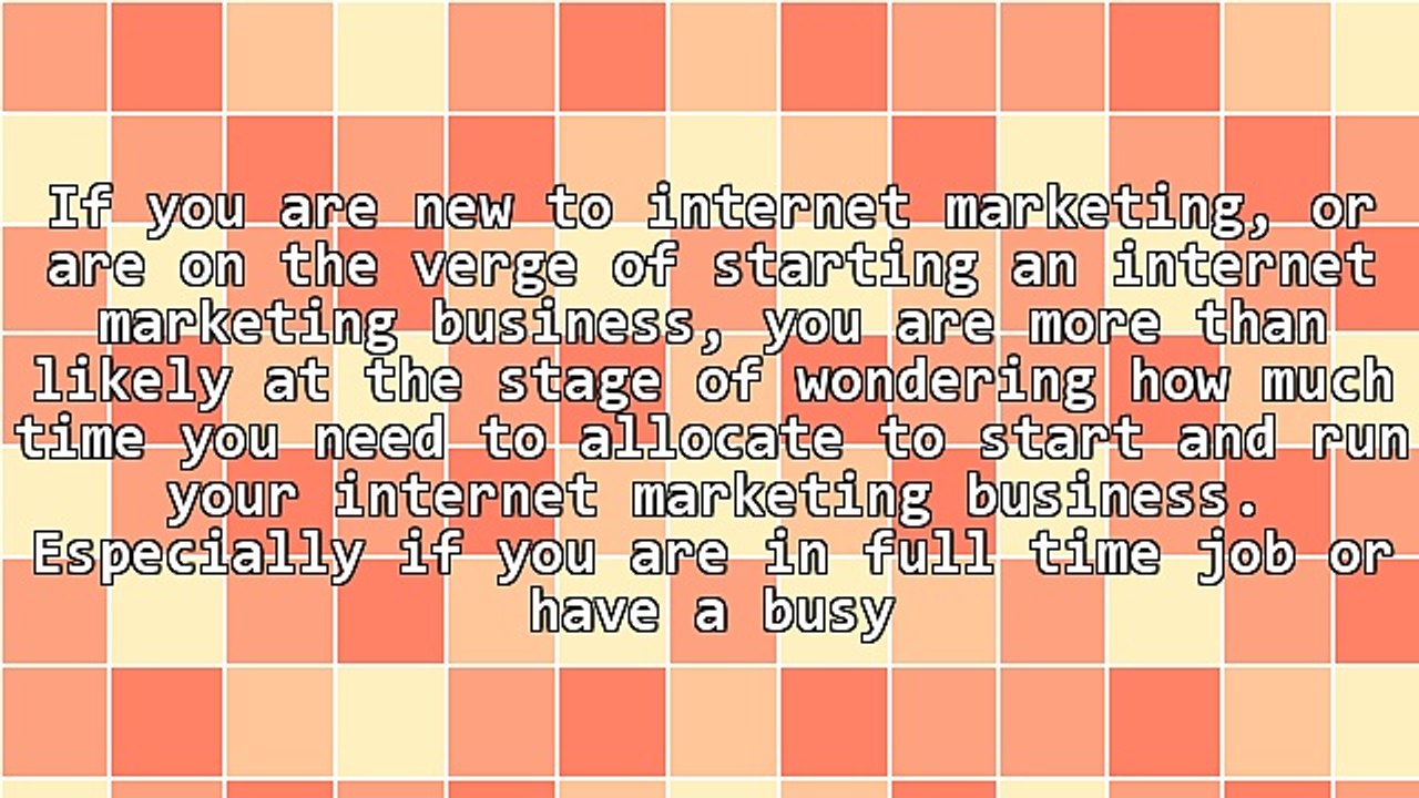 How Much Time Do I Need To Start an Internet Marketing Business?
