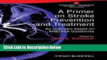 [Best Seller] A Primer on Stroke Prevention and Treatment: An overview based on AHA/ASA Guidelines