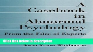 [Get] A Casebook in Abnormal Psychology: From the Files of Experts Free New