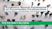 [Get] Evidence-Based Treatment of Personality Dysfunction: Principles, Methods, and Processes Free