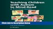 [Get] Teaching Children With Autism to Mind-Read : A Practical Guide for Teachers and Parents Free