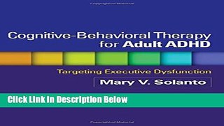 [Get] Cognitive-Behavioral Therapy for Adult ADHD: Targeting Executive Dysfunction Online New
