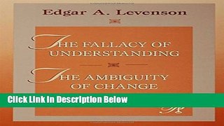 [Get] The Fallacy of Understanding   The Ambiguity of Change (Psychoanalysis in a New Key Book