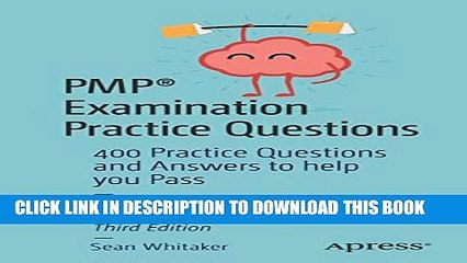 [PDF] PMPÂ® Examination Practice Questions: 400 Practice Questions and Answers to help you Pass