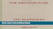 [Get] The Architecture of Madness: Insane Asylums in the United States (Architecture, Landscape