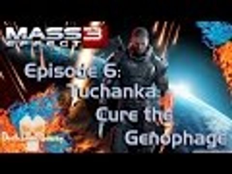 Mass Effect 3 | EP 6 | Tuchanka: Cure the Genophage