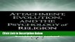 [Reads] Attachment, Evolution, and the Psychology of Religion Online Ebook