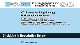 [Get] Classifying Madness: A Philosophical Examination of the Diagnostic and Statistical Manual of