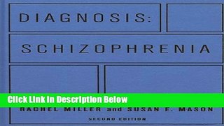[Get] Diagnosis: Schizophrenia: A Comprehensive Resource for Consumers, Families, and Helping