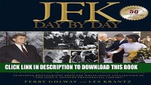 [PDF] JFK: Day by Day: A Chronicle of the 1,036 Days of John F. Kennedy s Presidency Full Colection