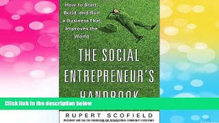 READ FREE FULL  The Social Entrepreneur s Handbook: How to Start, Build, and Run a Business That
