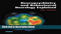 [Get] Neuropsychiatry and Behavioural Neurology Explained: Diseases, Diagnosis, and Management, 1e