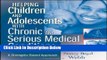 [Best] Helping Children and Adolescents with Chronic and Serious Medical Conditions: A