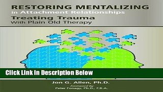 [Best] Restoring Mentalizing in Attachment Relationships: Treating Trauma With Plain Old Therapy