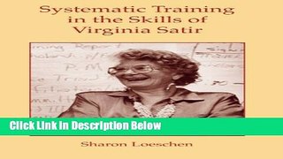 [Reads] Systematic Training in the Skills of Virginia Satir (Marital, Couple,   Family Counseling)