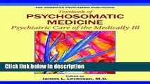 [Get] The American Psychiatric Publishing Textbook of Psychosomatic Medicine: Psychiatric Care of
