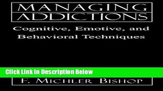 [Best] Managing Addictions: Cognitive, Emotive, and Behavioral Techniques Online Ebook