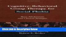 [Get] Cognitive-Behavioral Group Therapy for Social Phobia: Basic Mechanisms and Clinical