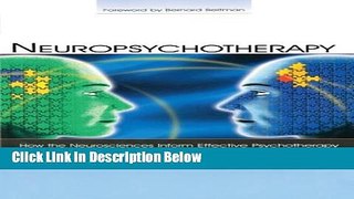 [Get] Neuropsychotherapy: How the Neurosciences Inform Effective Psychotherapy (Counseling and