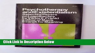 [Get] Psychotherapy and Existentialism: Selected Papers on Logotherapy Online New