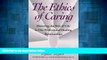 Must Have  The Ethics of Caring: Honoring the Web of Life in Our Professional Healing