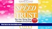 READ FREE FULL  The SPEED of Trust: The One Thing that Changes Everything By Stephen M.R. Covey
