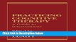 [Best] Practicing Cognitive Therapy: A Guide to Interventions (New Directions in