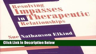 [Reads] Resolving Impasses in Therapeutic Relationships Online Ebook