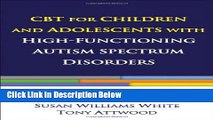 [Best] CBT for Children and Adolescents with High-Functioning Autism Spectrum Disorders Online Ebook