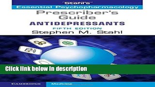 [Get] Prescriber s Guide: Antidepressants: Stahl s Essential Psychopharmacology Online New