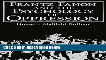 [Get] Frantz Fanon and the Psychology of Oppression (Path in Psychology) Online PDF