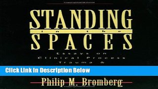 [Best] Standing in the Spaces: Essays on Clinical Process, Trauma, and Dissociation Online Ebook