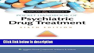 [Get] Kaplan   Sadock s Pocket Handbook of Psychiatric Drug Treatment Online PDF