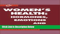 [Best] Women s Health: Hormones, Emotions and Behavior (Psychiatry and Medicine) Online Books