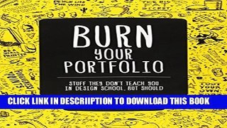 [PDF] Burn Your Portfolio: Stuff they don t teach you in design school, but should Popular Online