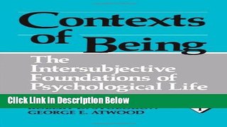[Best] Contexts of Being: The Intersubjective Foundations of Psychological Life (Psychoanalytic