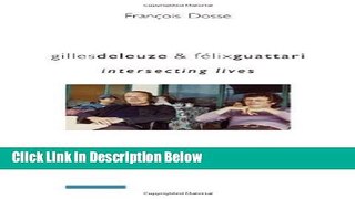 [Best] Gilles Deleuze and FÃ©lix Guattari: Intersecting Lives (European Perspectives: A Series in