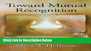 [Get] Toward Mutual Recognition: Relational Psychoanalysis and the Christian Narrative (Relational
