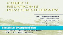 [Get] Object Relations Psychotherapy: An Individualized and Interactive Approach to Diagnosis and
