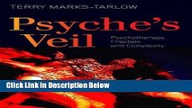 [Get] Psyche s Veil: Psychotherapy, Fractals and Complexity Online New