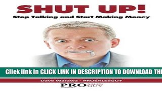 [PDF] Shut Up! Stop Talking and Start Making Money: A Sales Book - 100% Practical Sales Techniques