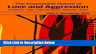[Best Seller] The Inseparable Nature of Love and Aggression: Clinical and Theoretical Perspectives