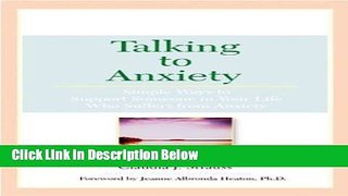 [Best Seller] Talking To Anxiety: Simple Ways to Support Someone in Your LIfe Who Suffers From