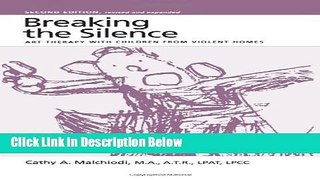 [Fresh] Breaking the Silence: Art Therapy with Children from Violent Homes Online Books