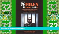 Big Deals  Stolen Without A Gun: Confessions from inside history s biggest accounting fraud - the