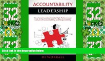 Big Deals  Accountability Leadership: How Great Leaders Build a High Performance Culture of