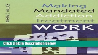 [Fresh] Making Mandated Addiction Treatment Work Online Ebook