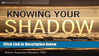 [Fresh] Knowing Your Shadow: Becoming Intimate with All That You Are New Books