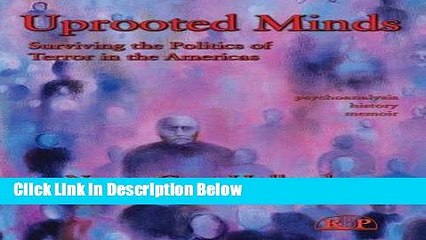 Descargar video: [Best] Uprooted Minds: Surviving the Politics of Terror in the Americas (Relational Perspectives